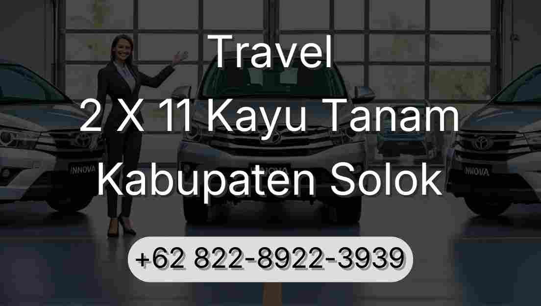 Travel 2 X 11 Kayu Tanam Kabupaten Solok
