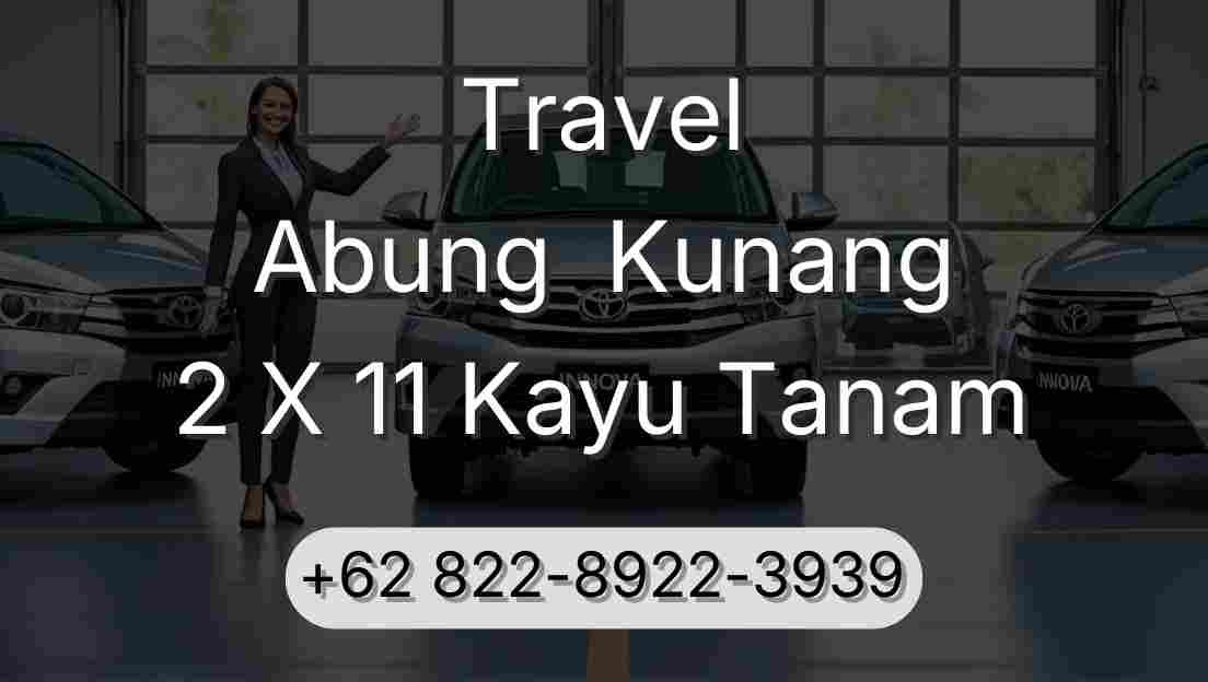 Travel Abung  Kunang 2 X 11 Kayu Tanam