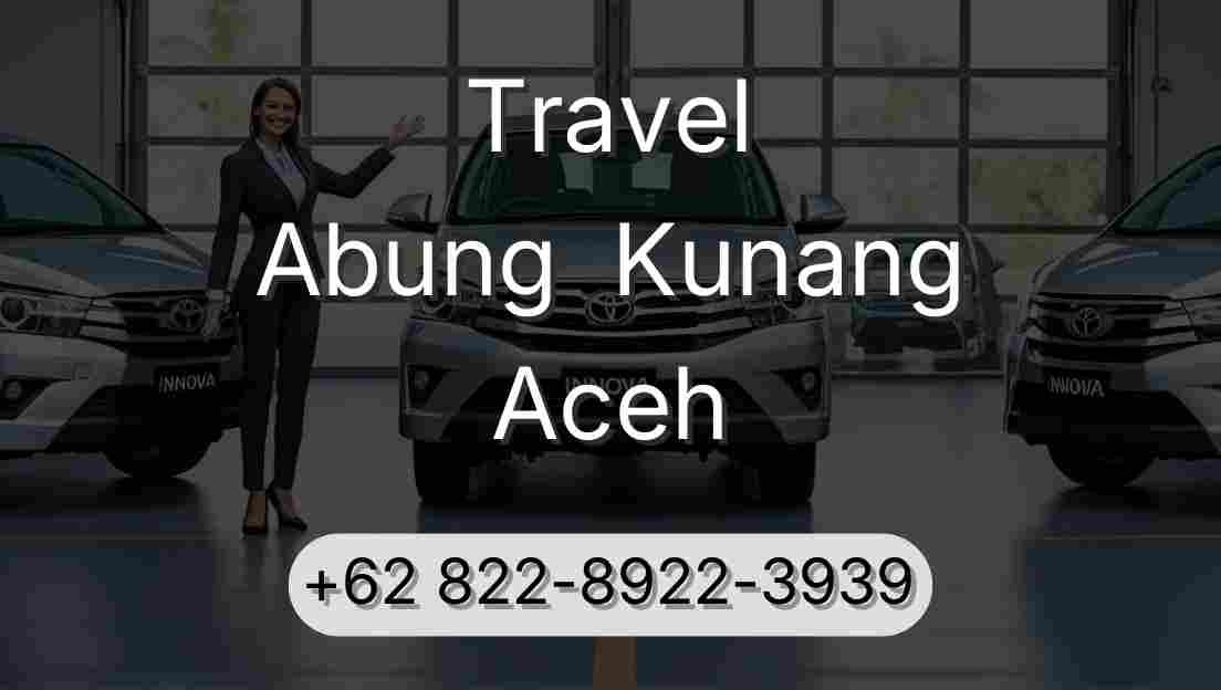 Travel Abung  Kunang Aceh