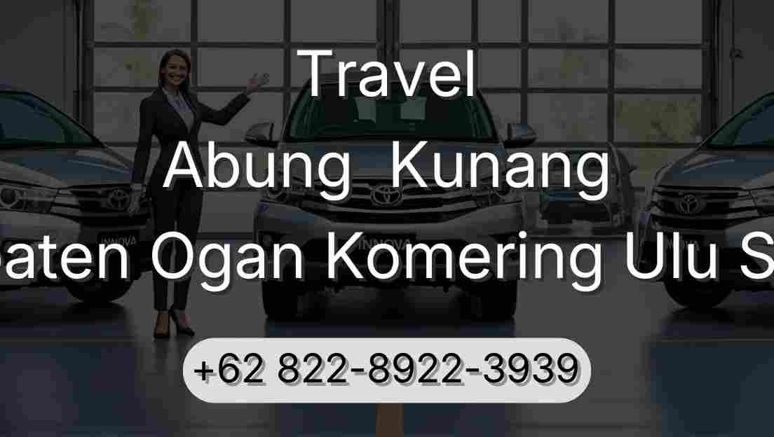 Travel Abung  Kunang Kabupaten Ogan Komering Ulu Selatan