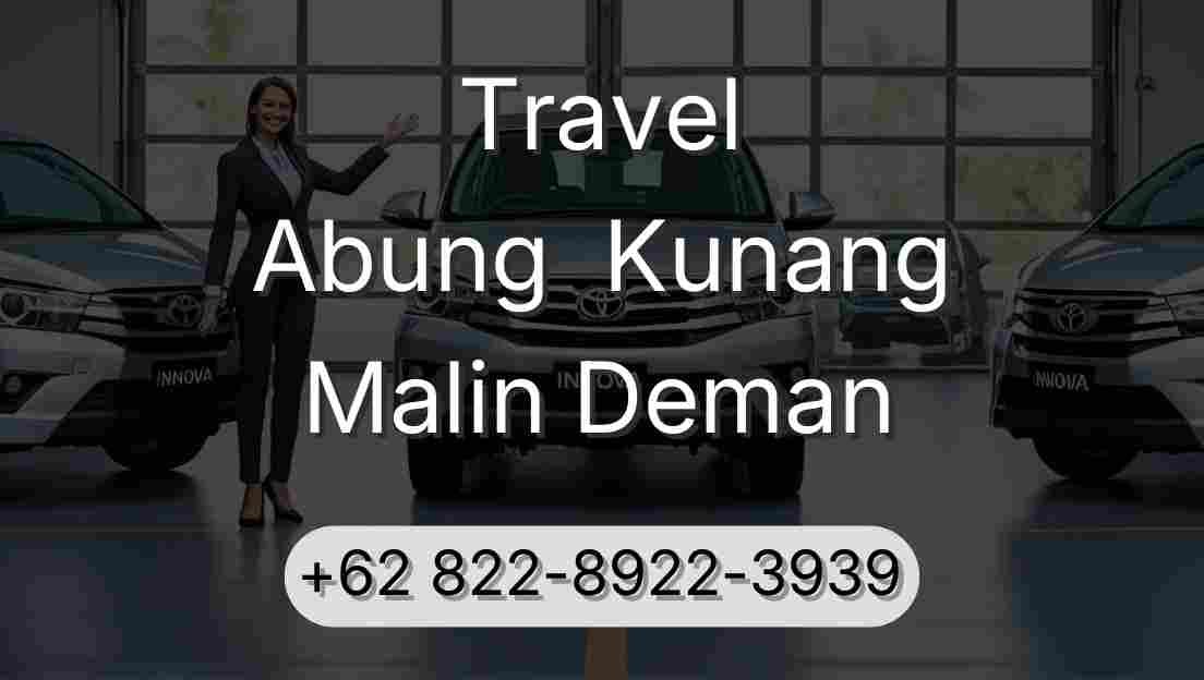 Travel Abung  Kunang Malin Deman