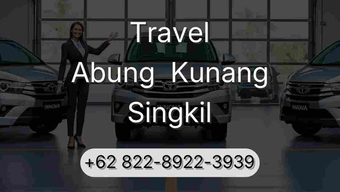 Travel Abung  Kunang Singkil