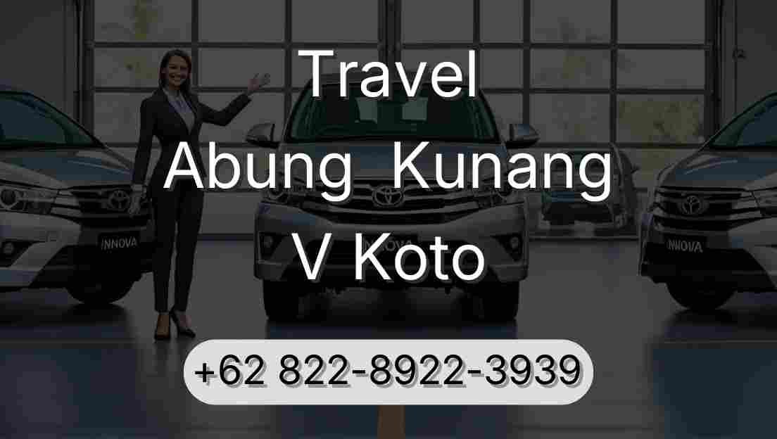 Travel Abung  Kunang V Koto