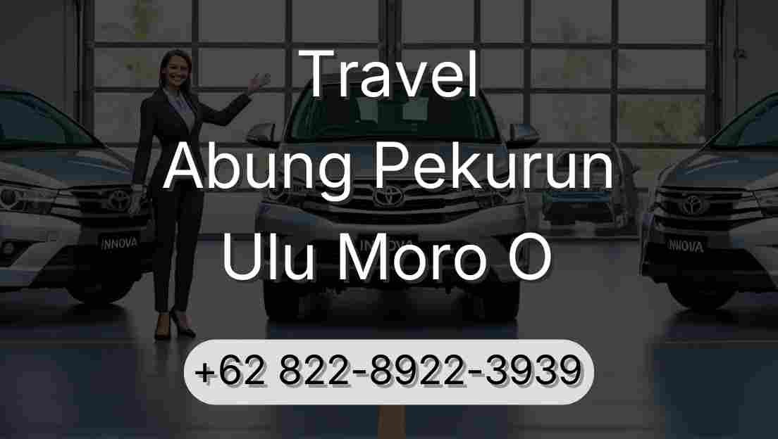 Travel Abung Pekurun Ulu Moro O