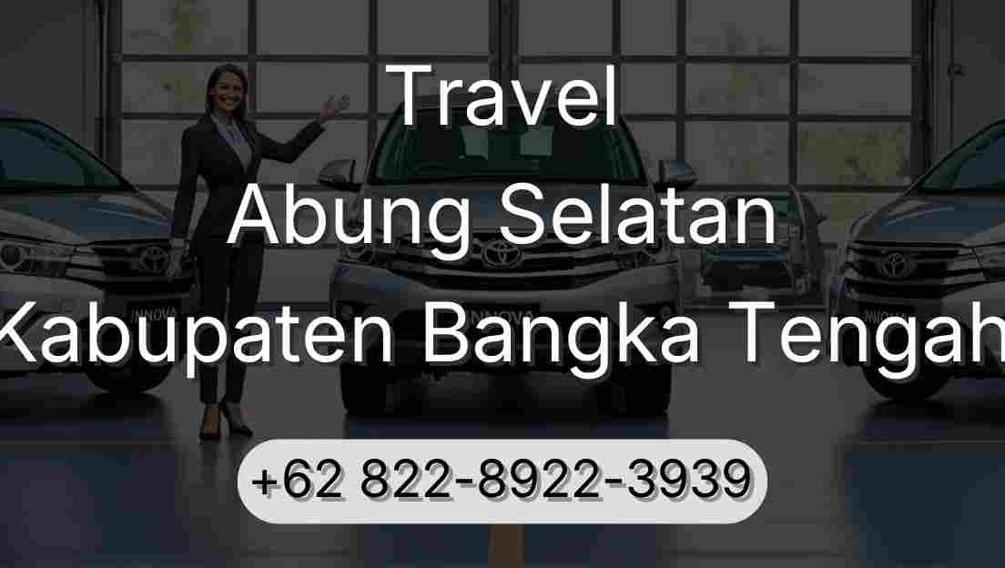 Travel Abung Selatan Kabupaten Bangka Tengah