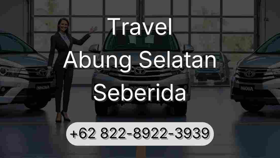 Travel Abung Selatan Seberida
