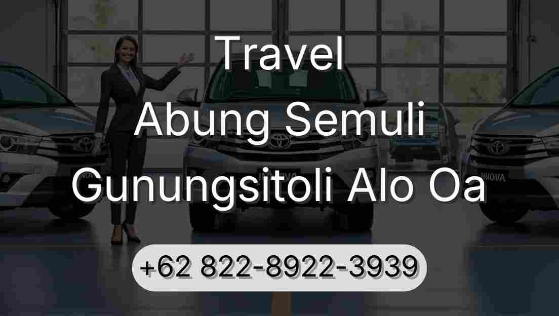Travel Abung Semuli Gunungsitoli Alo Oa