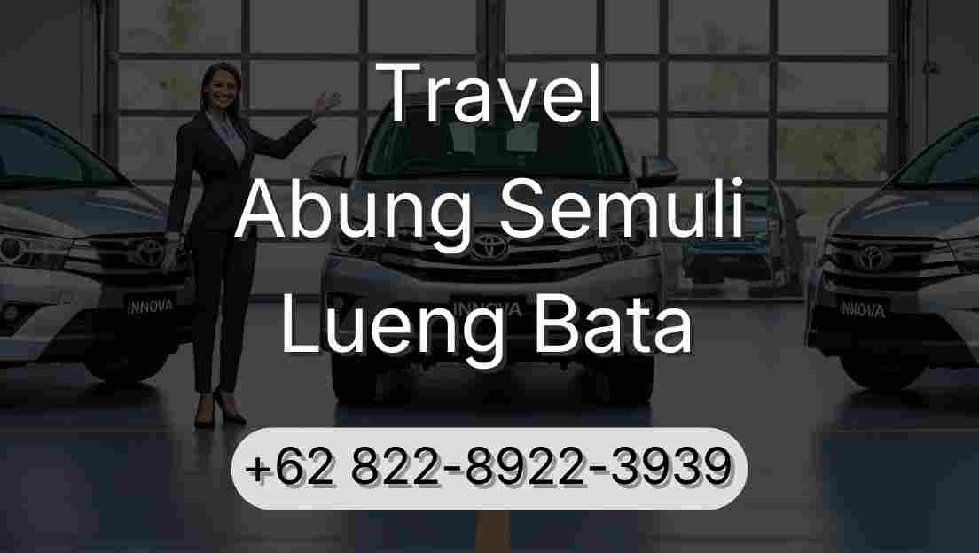 Travel Abung Semuli Lueng Bata