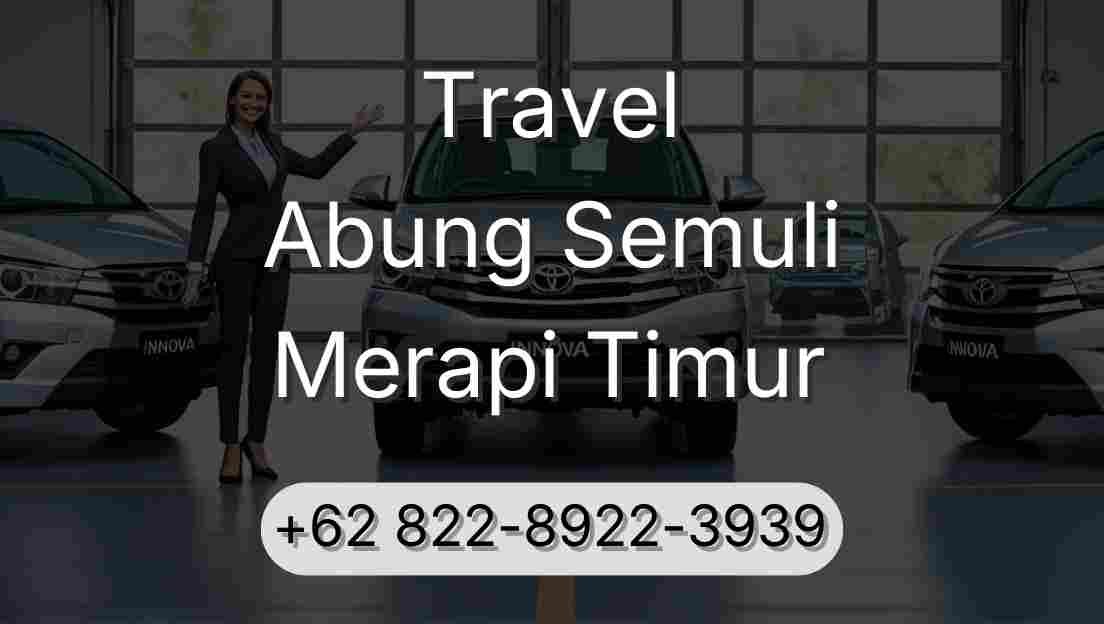 Travel Abung Semuli Merapi Timur