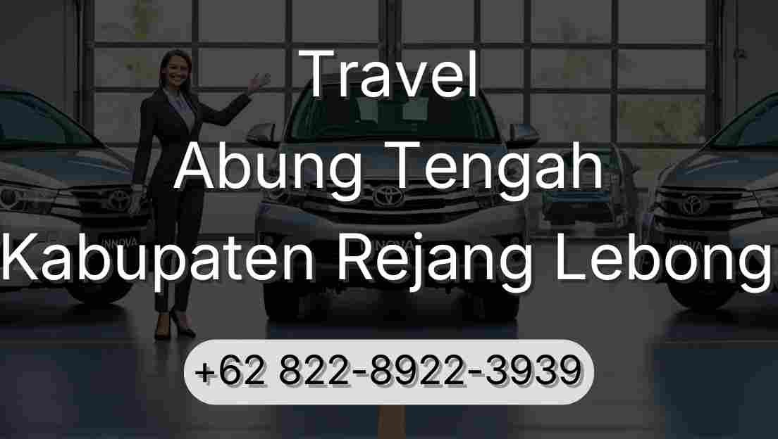 Travel Abung Tengah Kabupaten Rejang Lebong