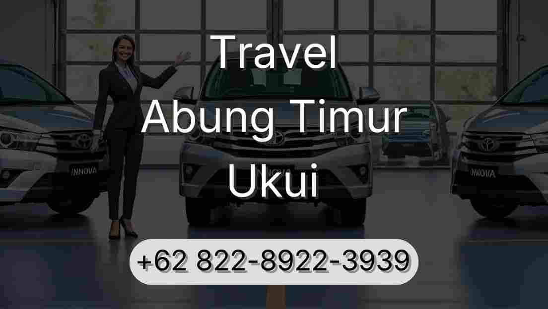 Travel Abung Timur Ukui