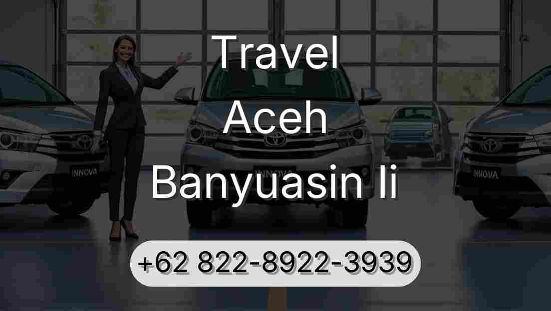 Travel Aceh Banyuasin Ii