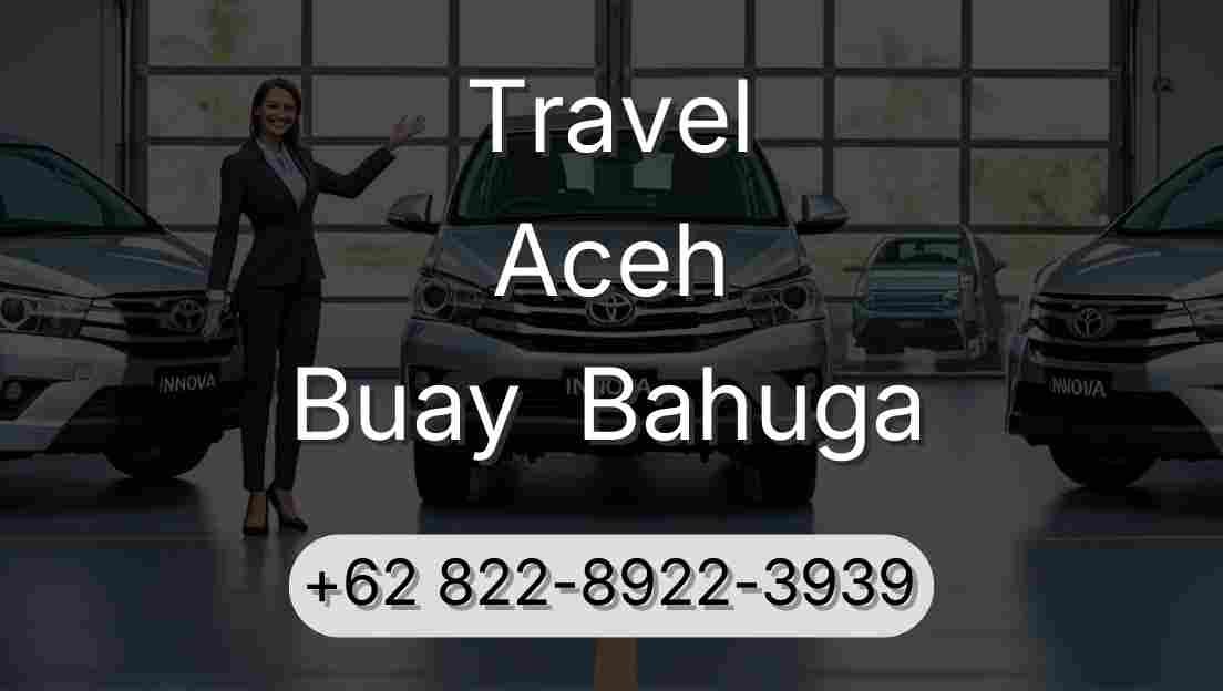 Travel Aceh Buay  Bahuga