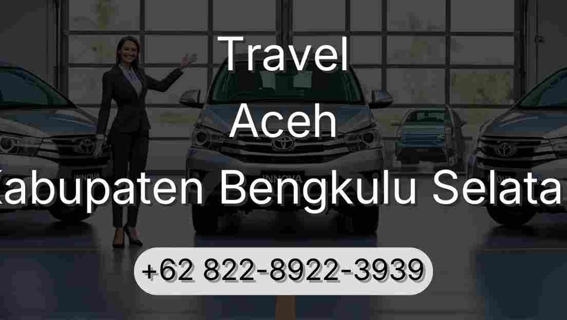 Travel Aceh Kabupaten Bengkulu Selatan