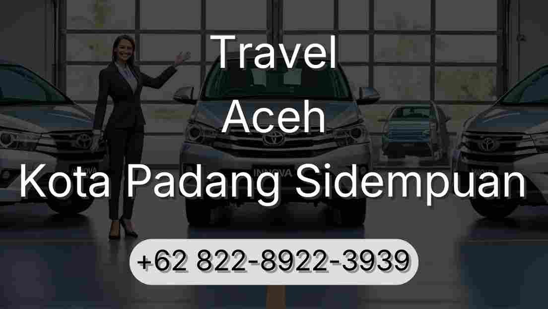 Travel Aceh Kota Padang Sidempuan