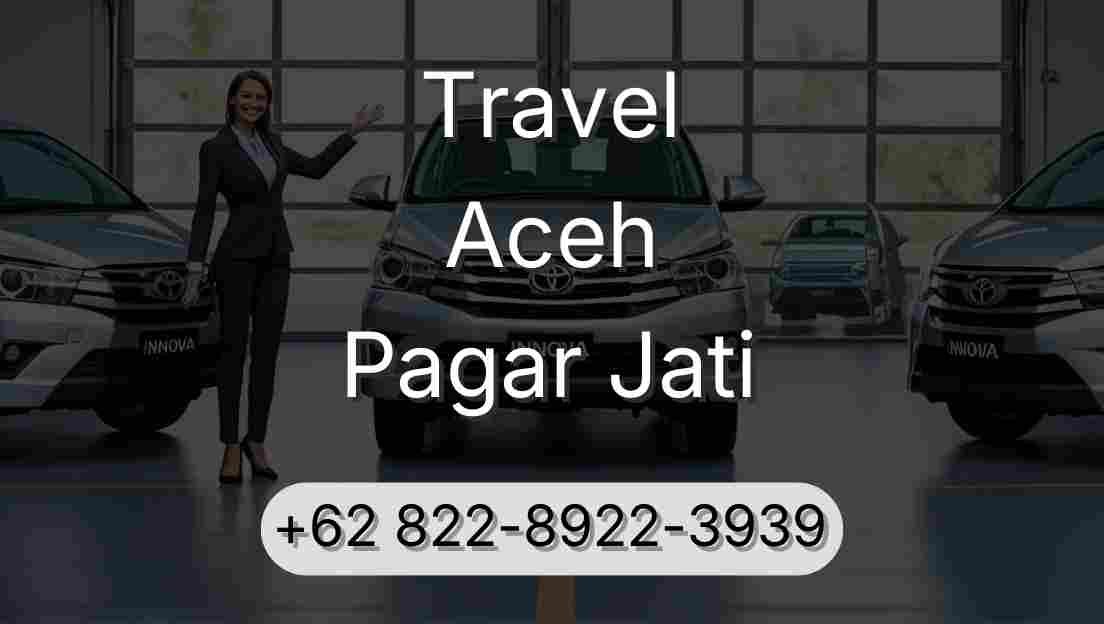 Travel Aceh Pagar Jati