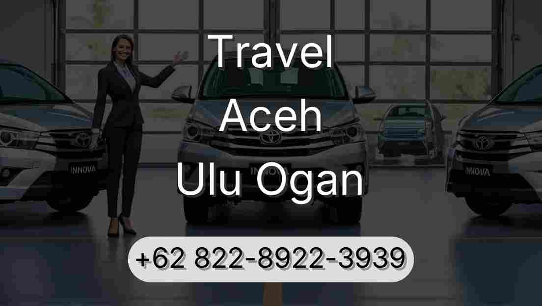 Travel Aceh Ulu Ogan