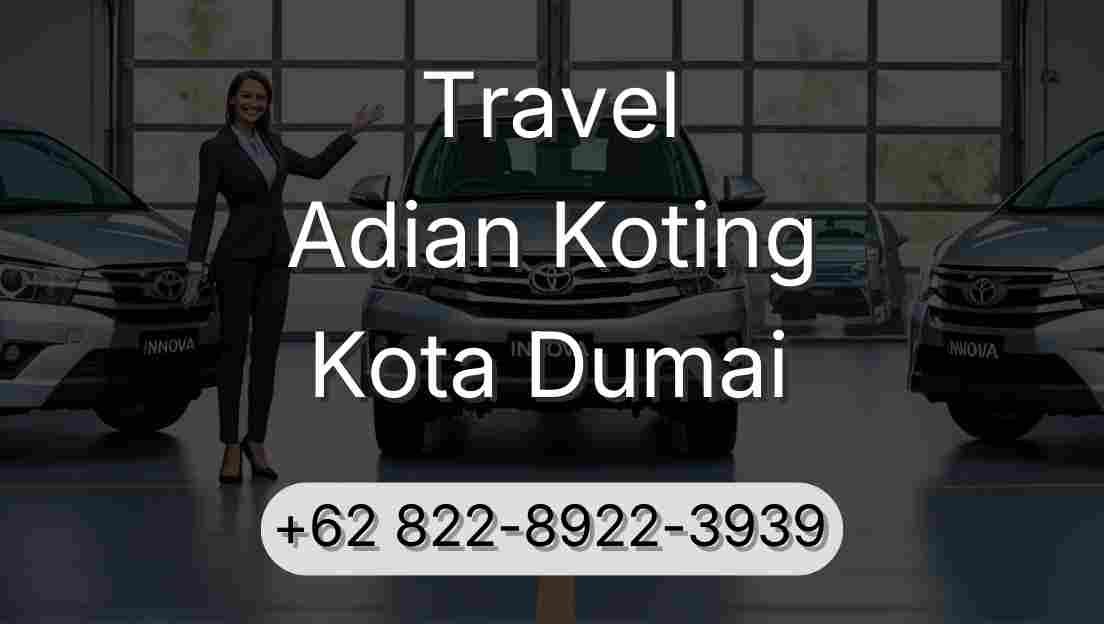 Travel Adian Koting Kota Dumai
