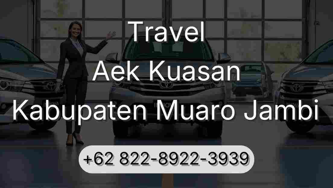 Travel Aek Kuasan Kabupaten Muaro Jambi