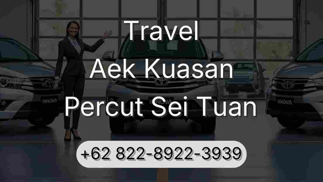 Travel Aek Kuasan Percut Sei Tuan