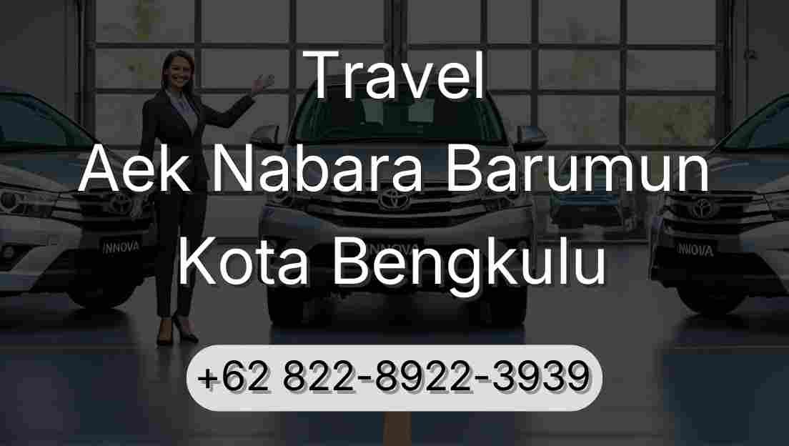 Travel Aek Nabara Barumun Kota Bengkulu