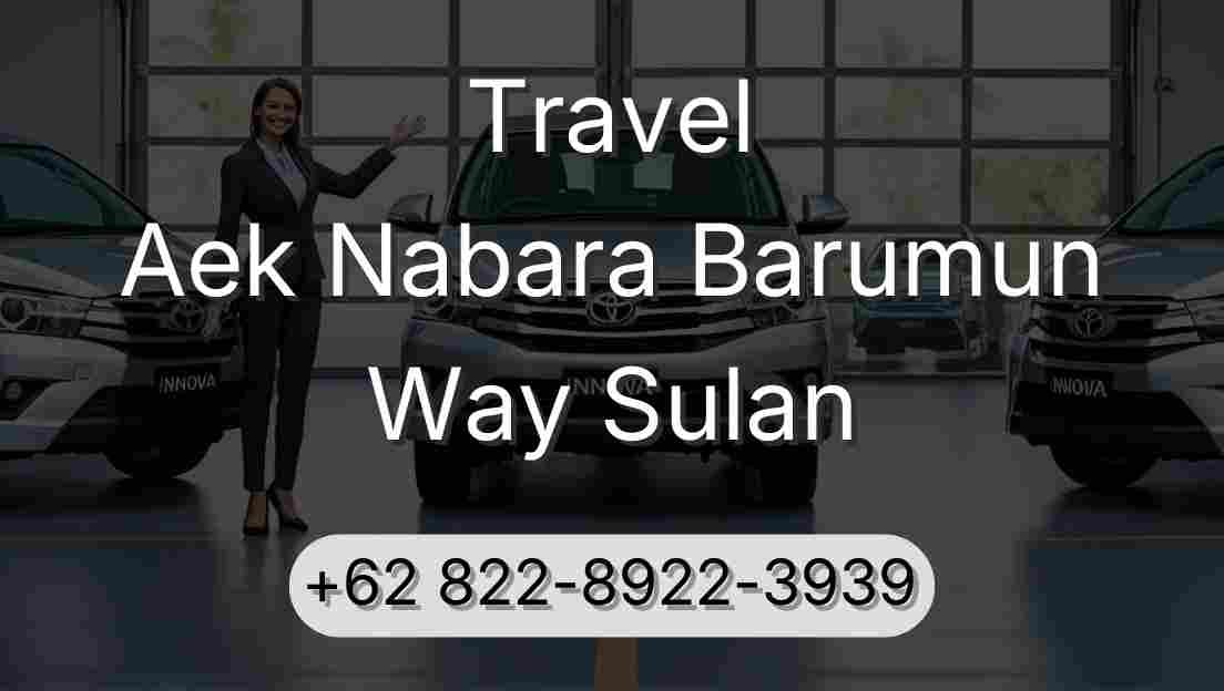 Travel Aek Nabara Barumun Way Sulan