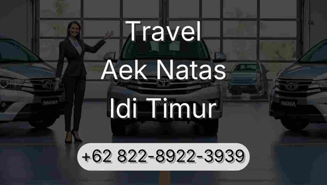 Travel Aek Natas Idi Timur