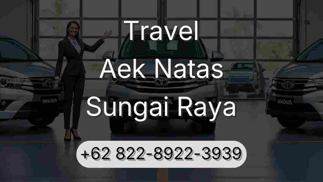 Travel Aek Natas Sungai Raya