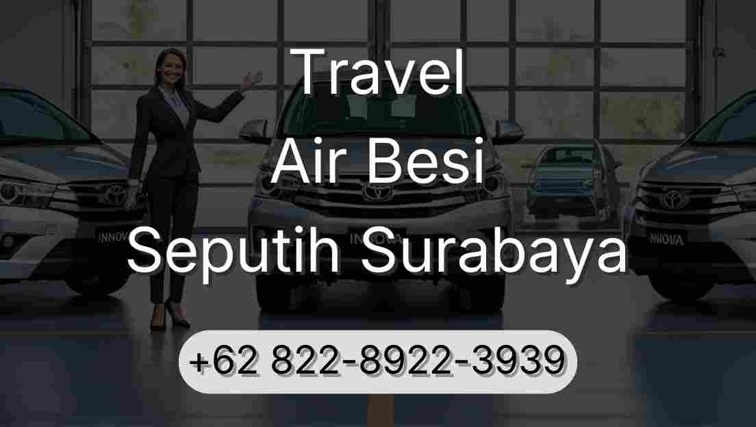 Travel Air Besi Seputih Surabaya