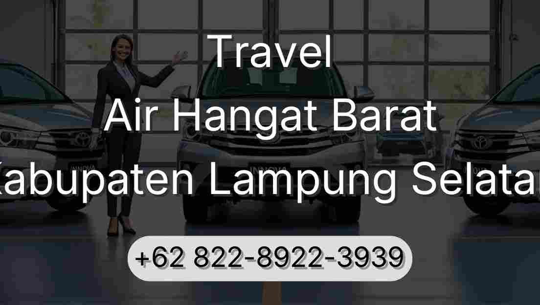 Travel Air Hangat Barat Kabupaten Lampung Selatan