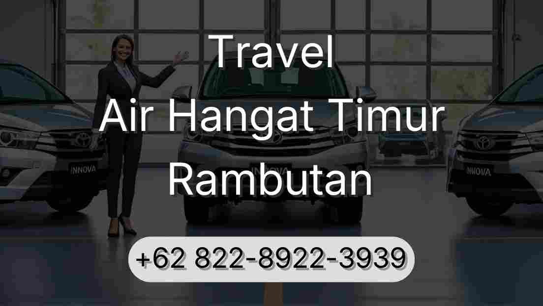Travel Air Hangat Timur Rambutan