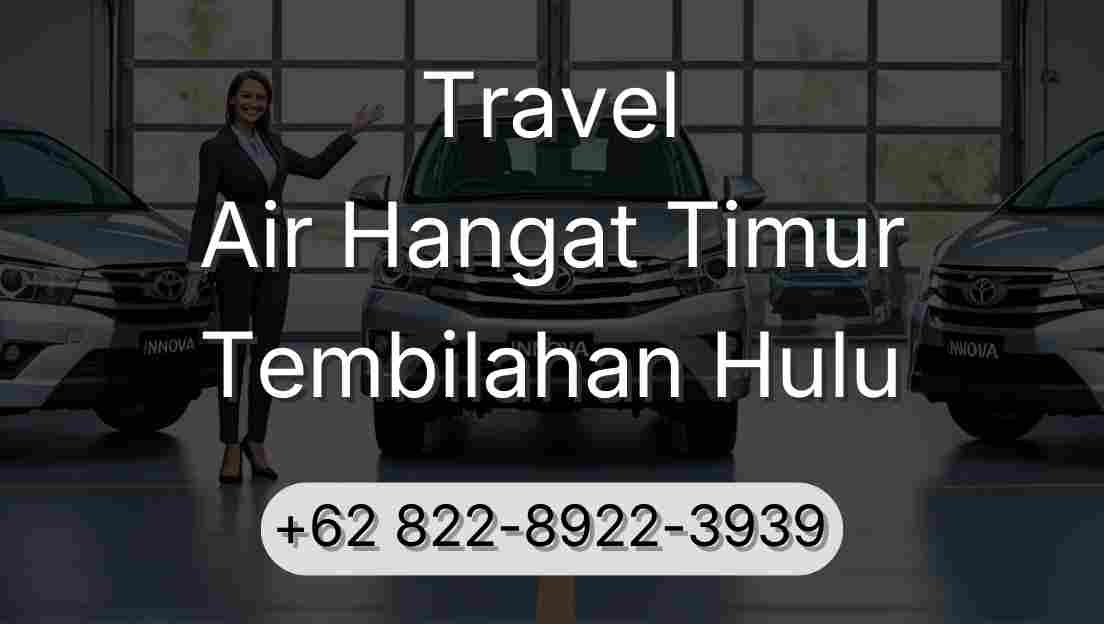 Travel Air Hangat Timur Tembilahan Hulu