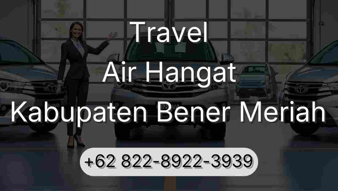 Travel Air Hangat Kabupaten Bener Meriah
