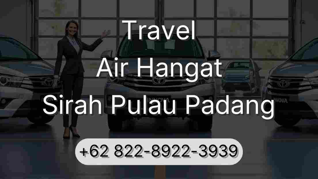 Travel Air Hangat Sirah Pulau Padang