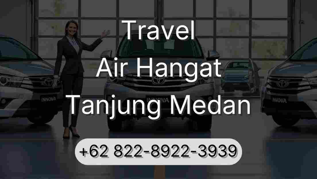 Travel Air Hangat Tanjung Medan