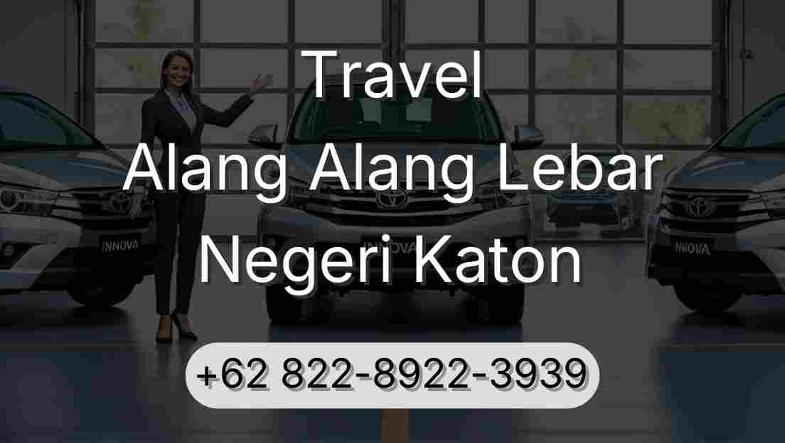 Travel Alang Alang Lebar Negeri Katon