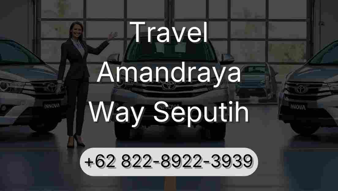 Travel Amandraya Way Seputih