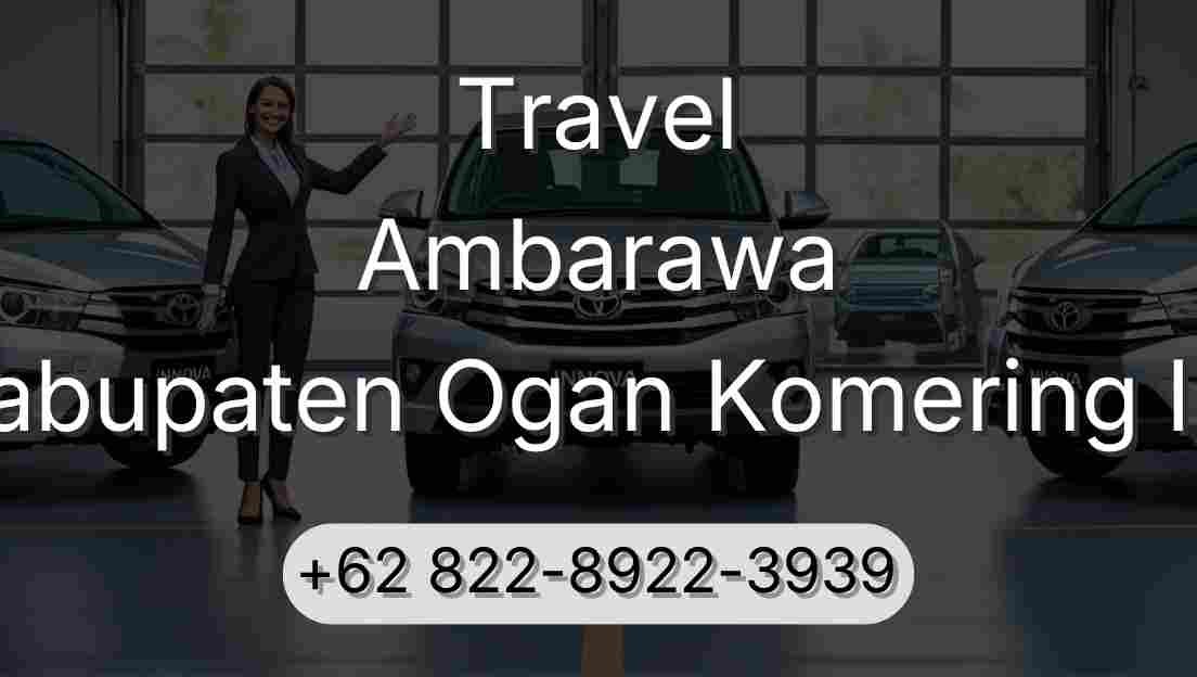 Travel Ambarawa Kabupaten Ogan Komering Ilir