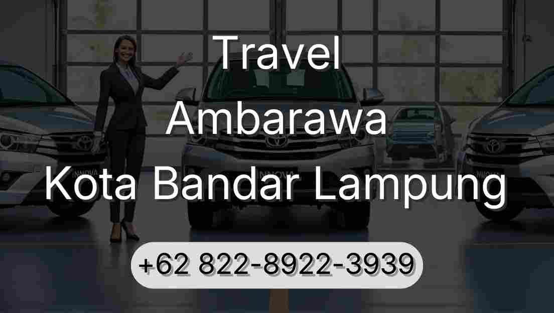 Travel Ambarawa Kota Bandar Lampung