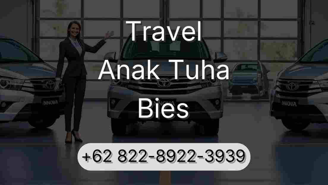 Travel Anak Tuha Bies