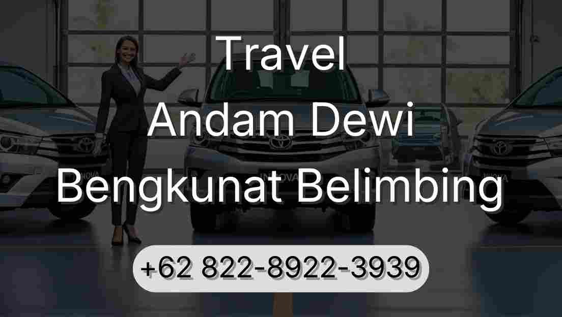 Travel Andam Dewi Bengkunat Belimbing