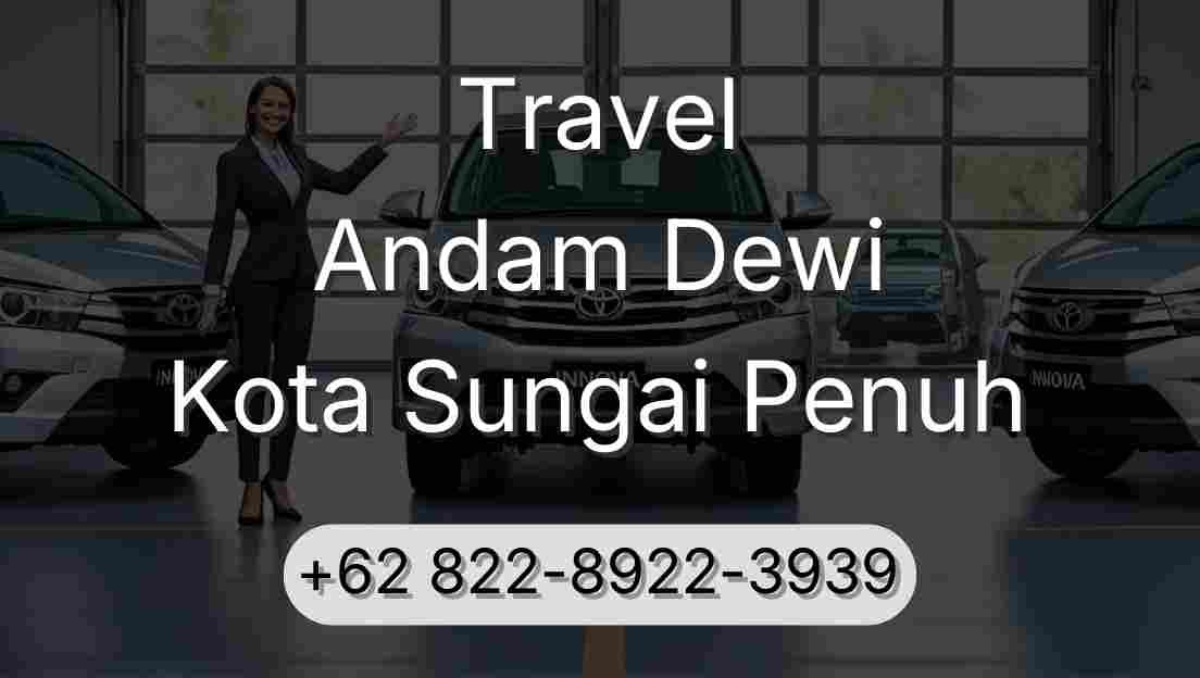 Travel Andam Dewi Kota Sungai Penuh