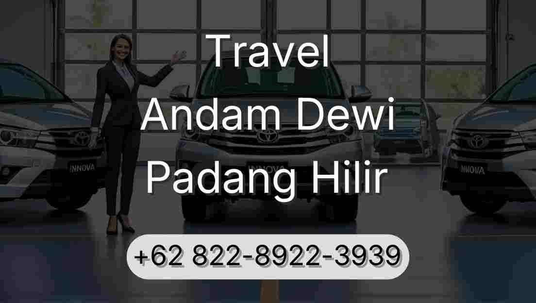 Travel Andam Dewi Padang Hilir