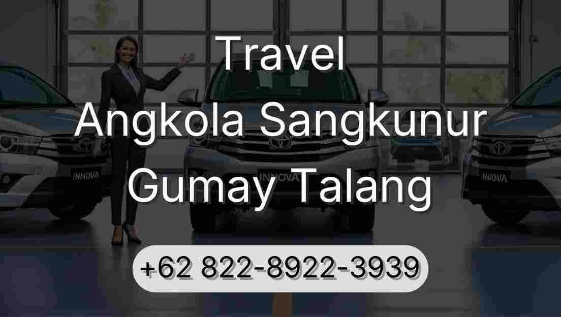 Travel Angkola Sangkunur Gumay Talang