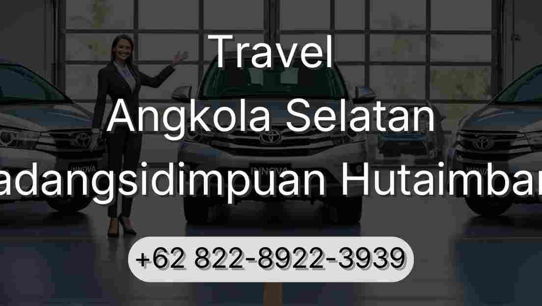 Travel Angkola Selatan Padangsidimpuan Hutaimbaru