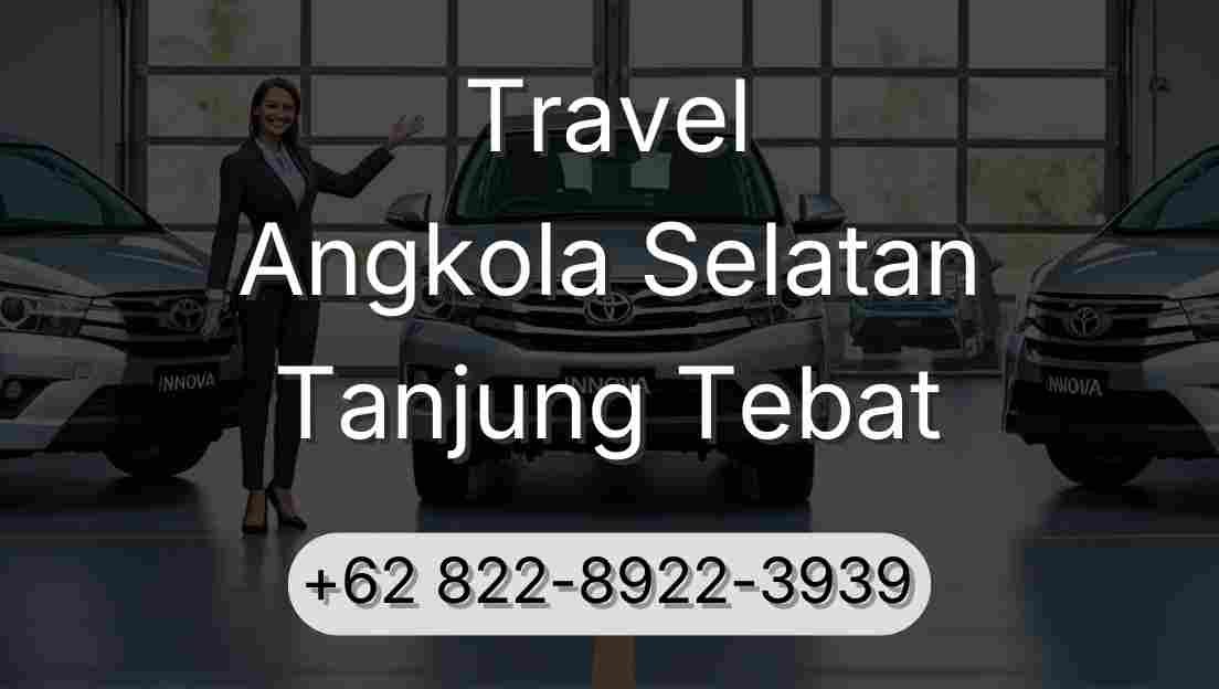 Travel Angkola Selatan Tanjung Tebat