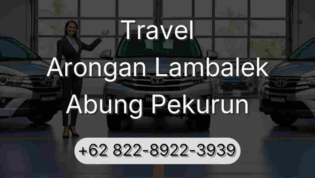 Travel Arongan Lambalek Abung Pekurun