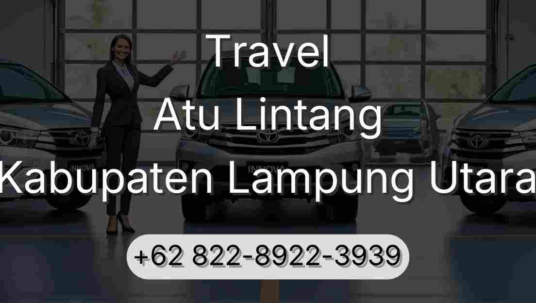 Travel Atu Lintang Kabupaten Lampung Utara