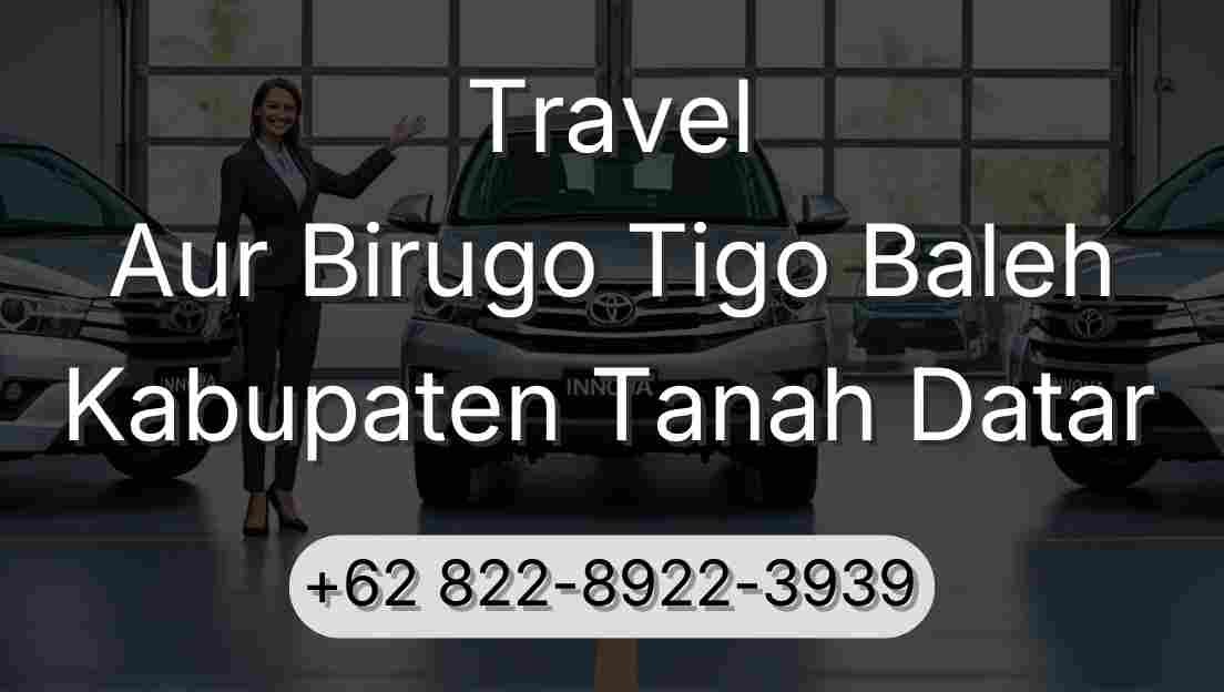Travel Aur Birugo Tigo Baleh Kabupaten Tanah Datar