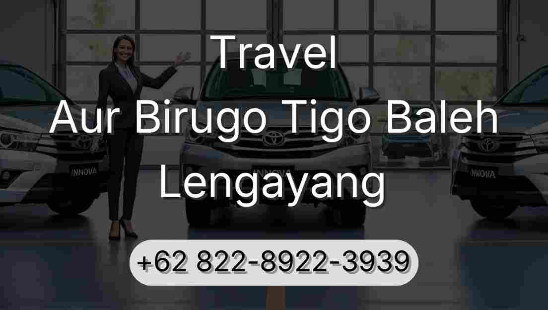 Travel Aur Birugo Tigo Baleh Lengayang